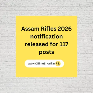 Assam Rifles 2026 notification released for 117 posts